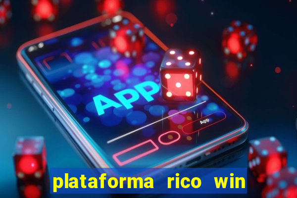 plataforma rico win paga mesmo