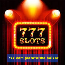 7xx.com plataforma baixar