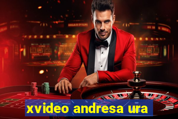 xvideo andresa ura