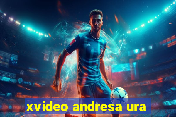 xvideo andresa ura