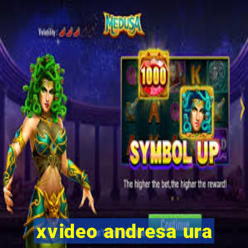 xvideo andresa ura