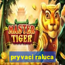 pryvaci raluca