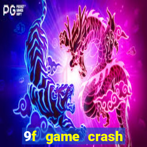 9f game crash ganhar dinheiro