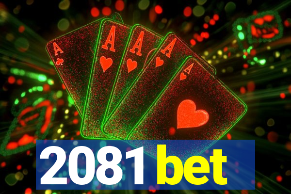 2081 bet