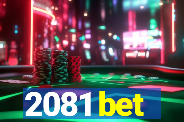 2081 bet