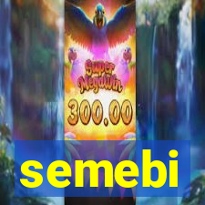 semebi