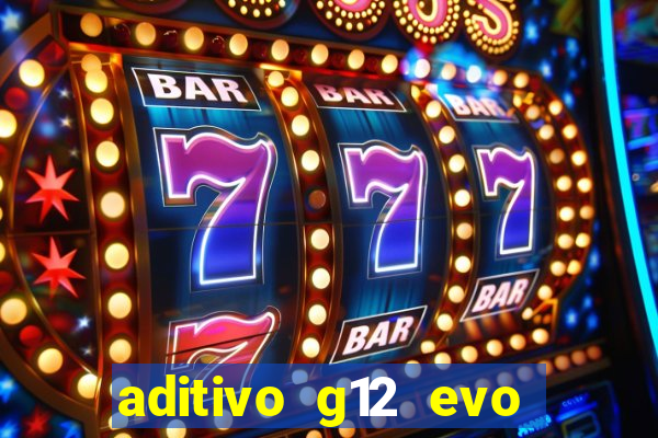 aditivo g12 evo ficha tecnica