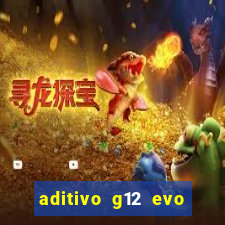 aditivo g12 evo ficha tecnica