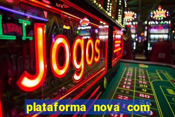 plataforma nova com bonus no cadastro