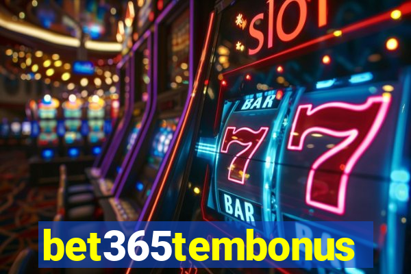 bet365tembonus