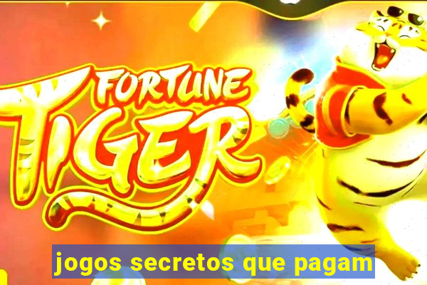 jogos secretos que pagam