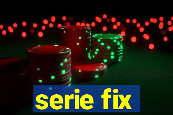 serie fix