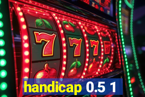 handicap 0.5 1