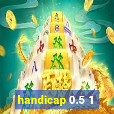 handicap 0.5 1