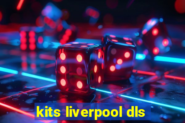 kits liverpool dls