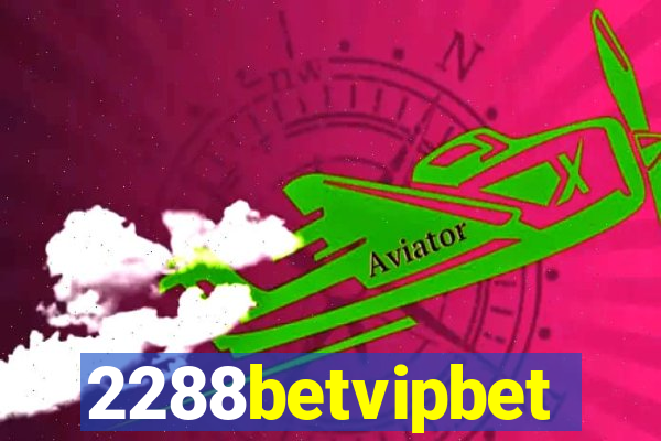 2288betvipbet