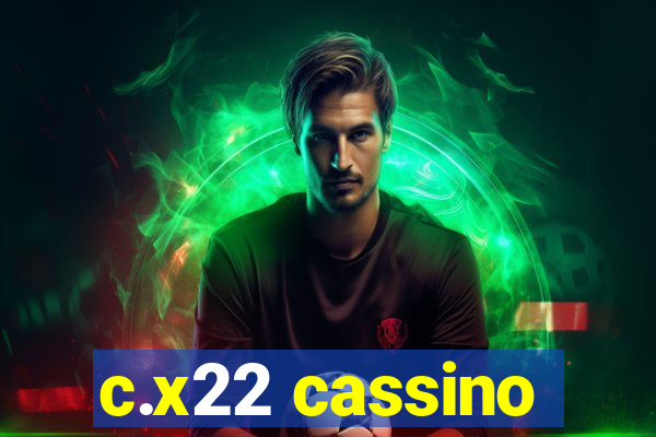 c.x22 cassino