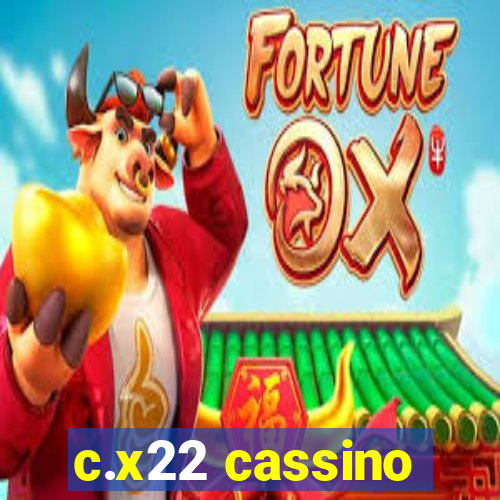 c.x22 cassino