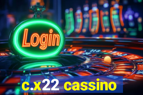 c.x22 cassino