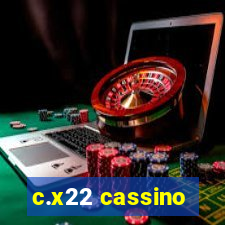 c.x22 cassino