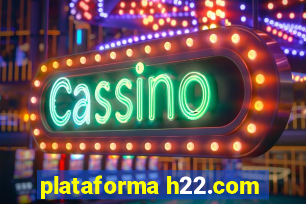 plataforma h22.com