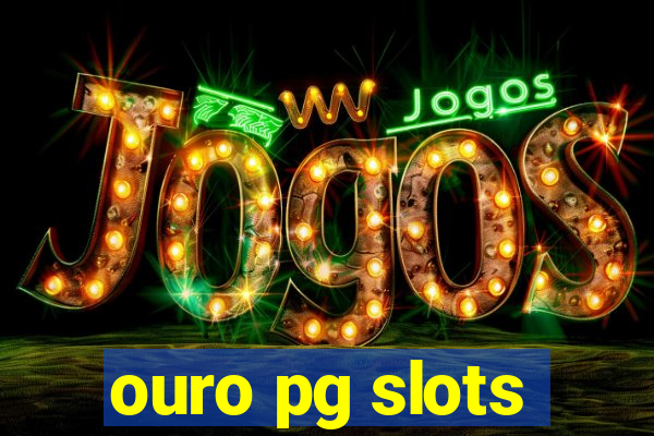 ouro pg slots