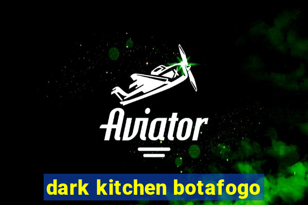 dark kitchen botafogo