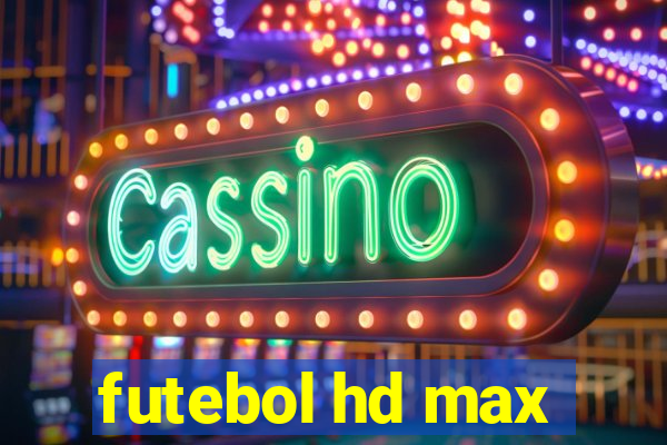 futebol hd max