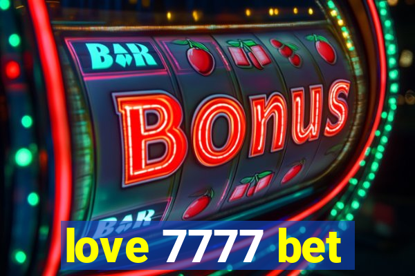 love 7777 bet