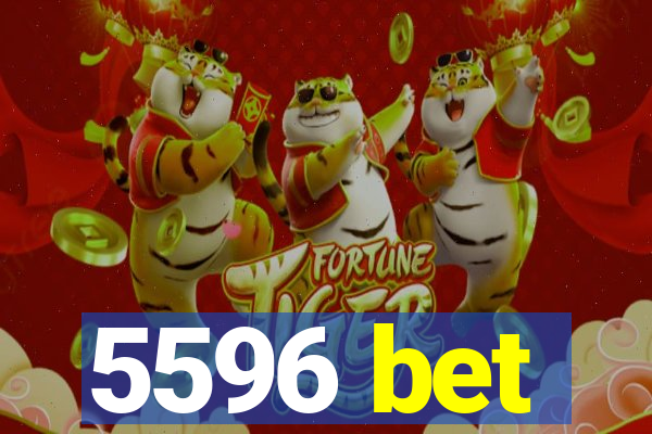 5596 bet