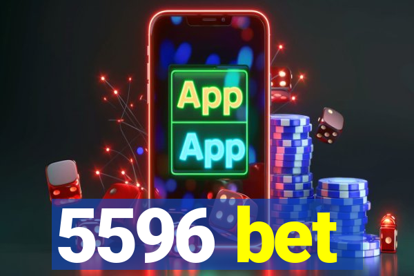 5596 bet