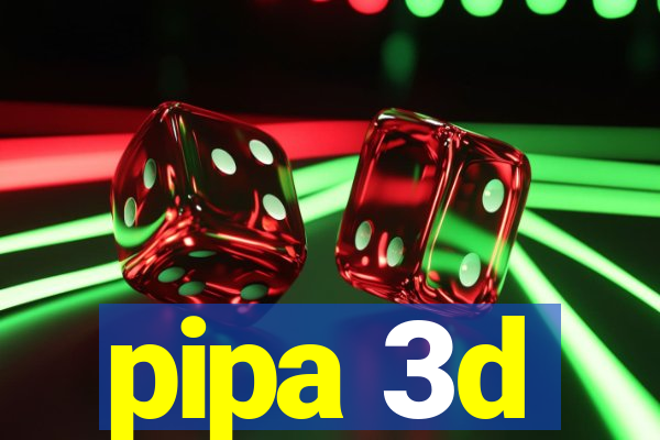 pipa 3d