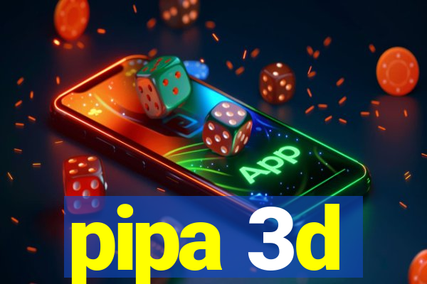 pipa 3d