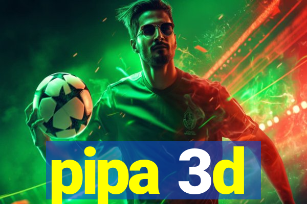 pipa 3d