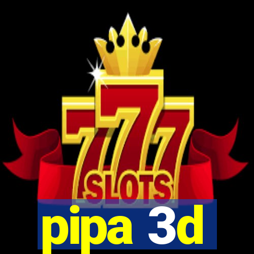 pipa 3d