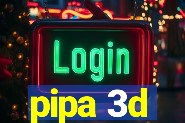 pipa 3d