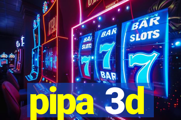 pipa 3d