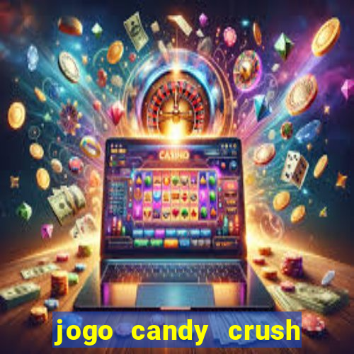 jogo candy crush saga no facebook