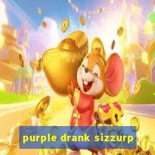 purple drank sizzurp