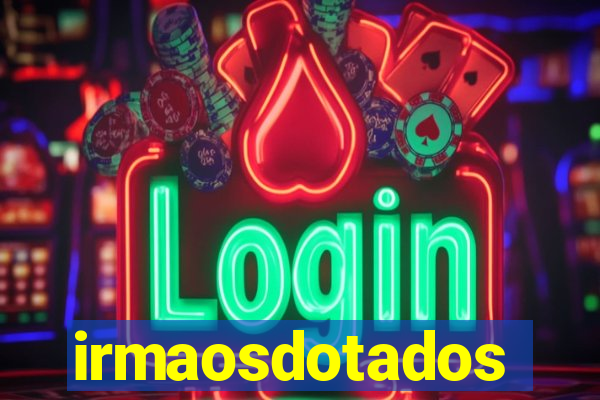 irmaosdotados