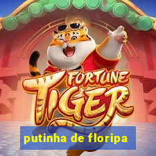 putinha de floripa