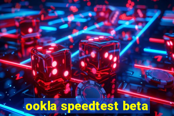 ookla speedtest beta