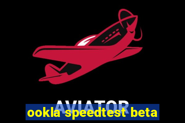 ookla speedtest beta