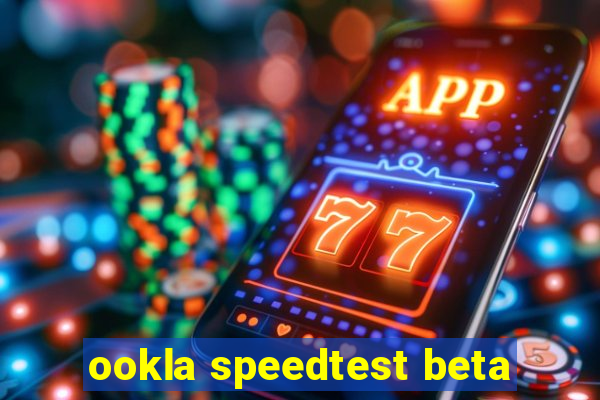 ookla speedtest beta