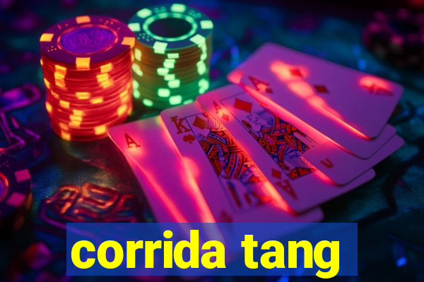 corrida tang