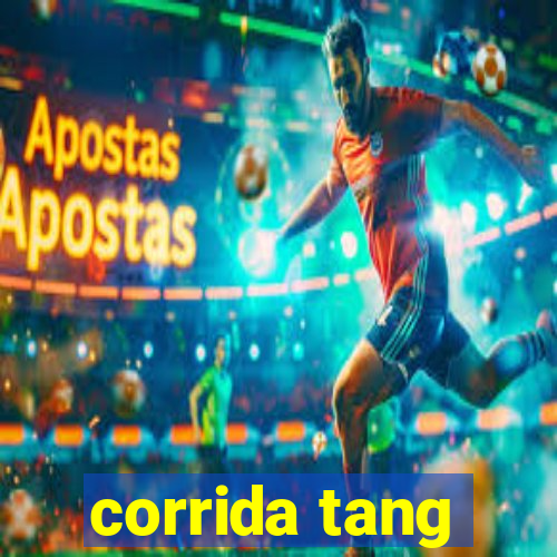 corrida tang