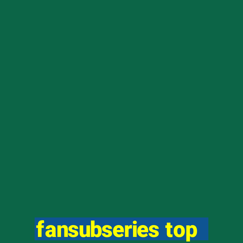 fansubseries top