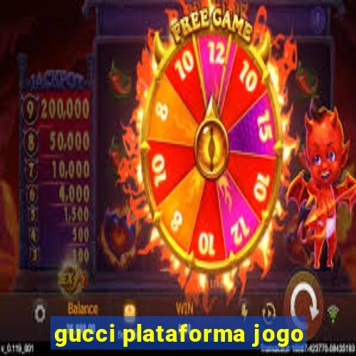 gucci plataforma jogo