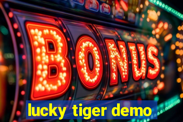 lucky tiger demo