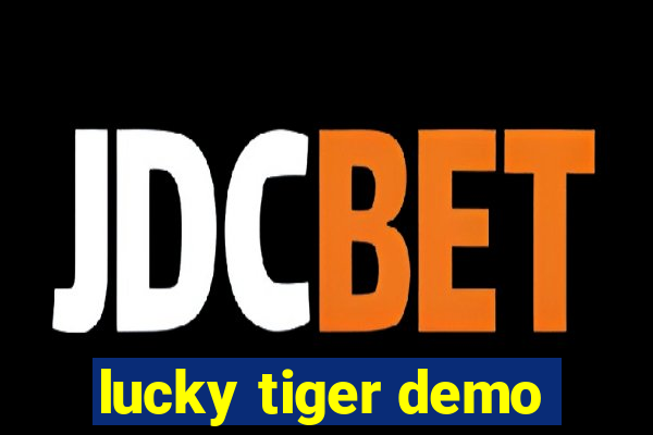 lucky tiger demo